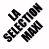La S�lection Maxi